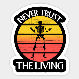 Never trust the living, retro sunset hallloween Skeleton vintage. Sticker